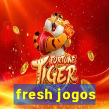 fresh jogos